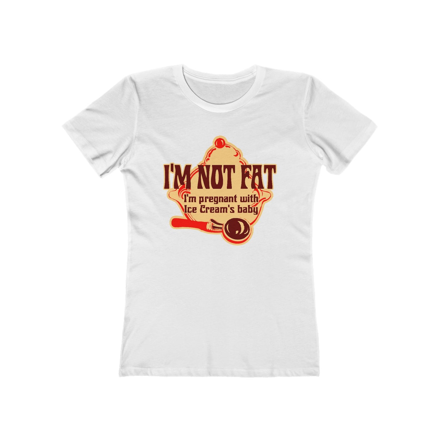 I'm Not Fat - I'm Pregnant With Ice Cream's Baby - Women’s T-Shirt