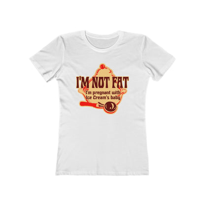 I'm Not Fat - I'm Pregnant With Ice Cream's Baby - Women’s T-Shirt