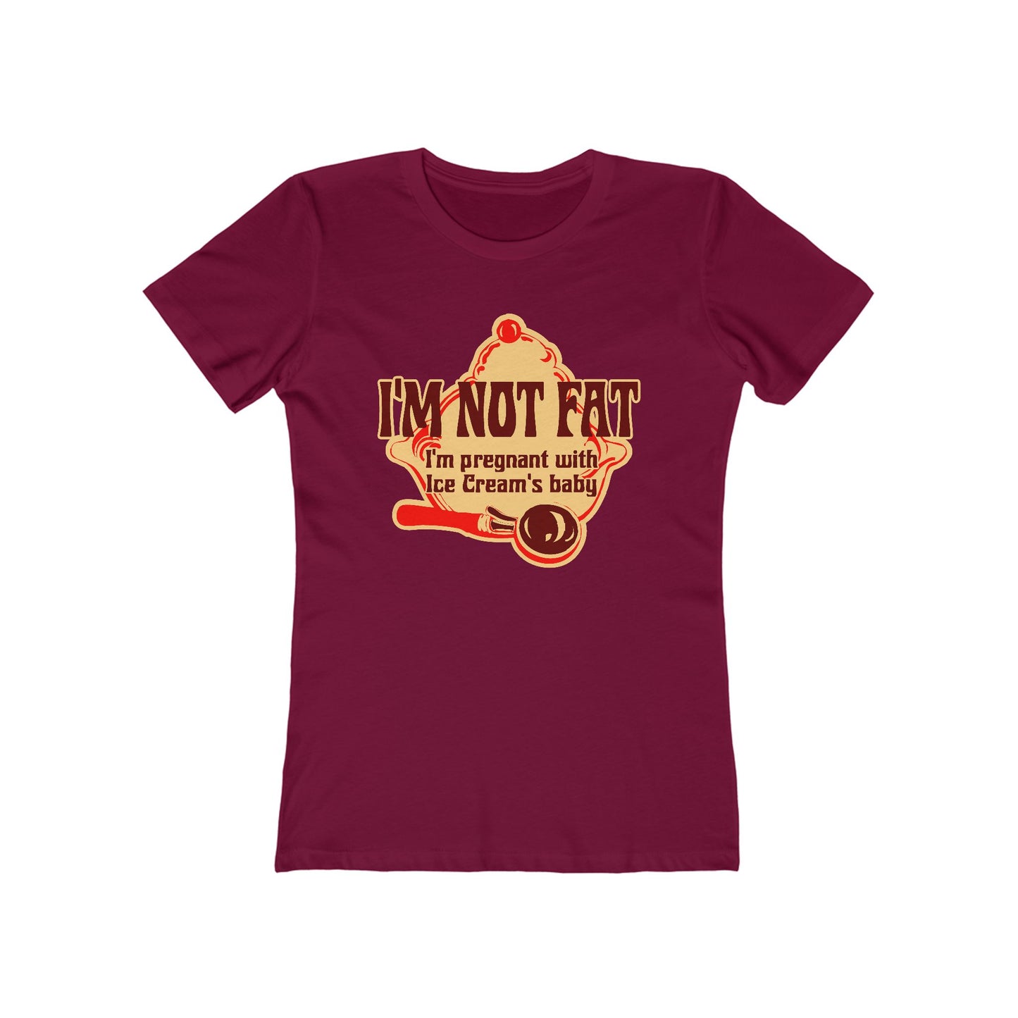 I'm Not Fat - I'm Pregnant With Ice Cream's Baby - Women’s T-Shirt