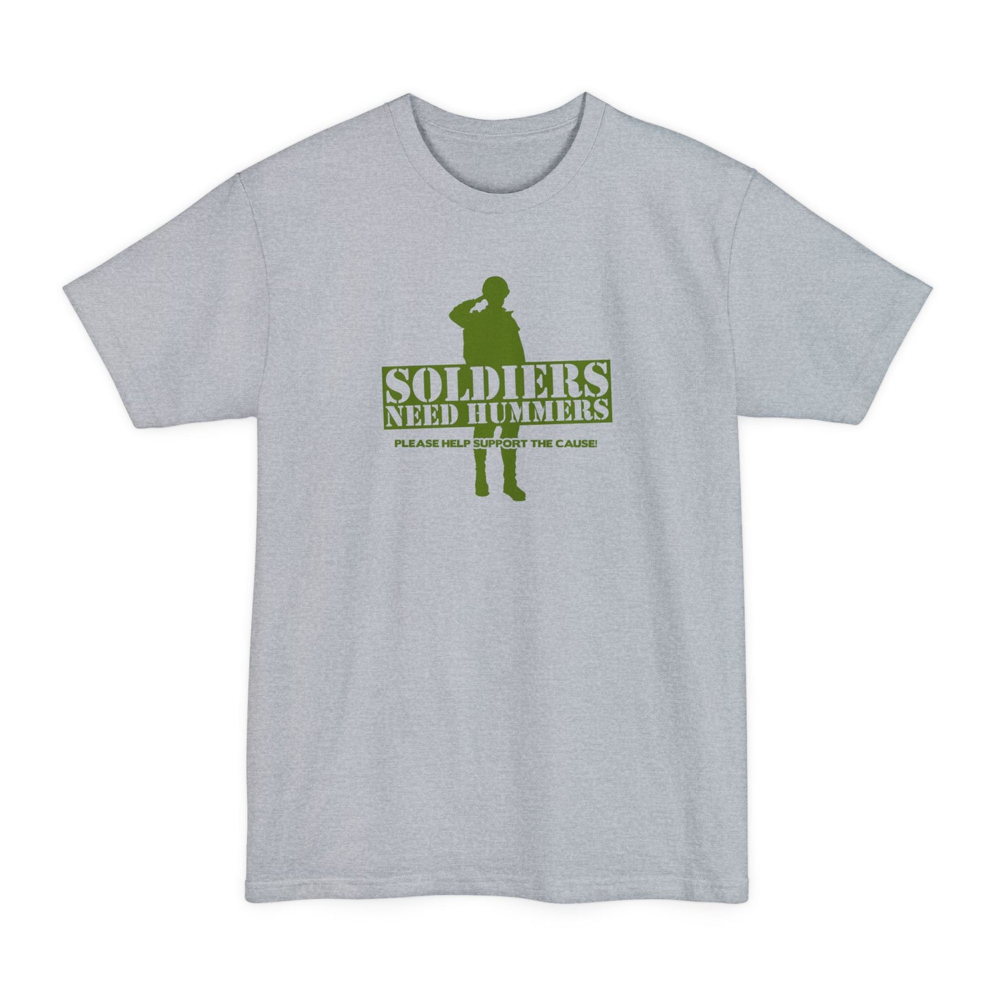 Soldiers Need Hummers - Please Help Support The Cause - Men's Tall T-Shirt