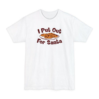 I Put Out For Santa - Men's Tall T-Shirt