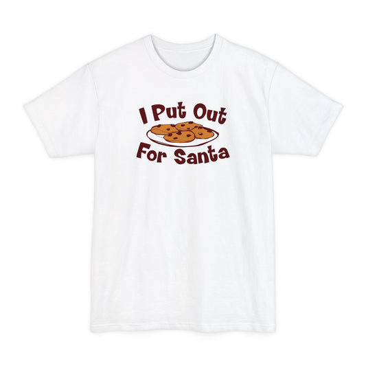 I Put Out For Santa - Men's Tall T-Shirt