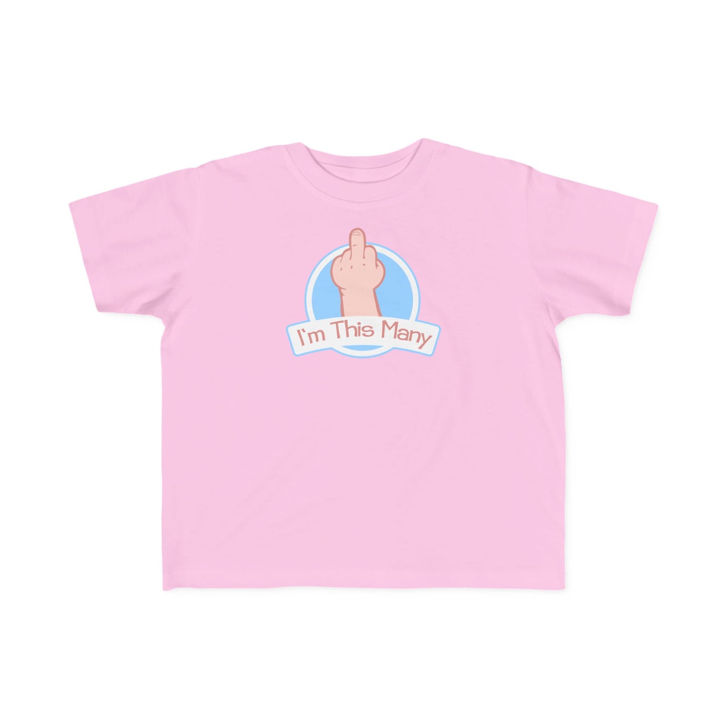 I'm This Many (Middle Finger) - Toddler T-Shirt
