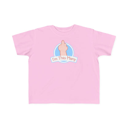 I'm This Many (Middle Finger) - Toddler T-Shirt