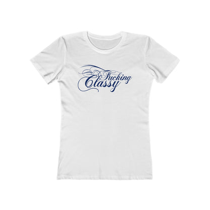 Fucking Classy  - Women’s T-Shirt