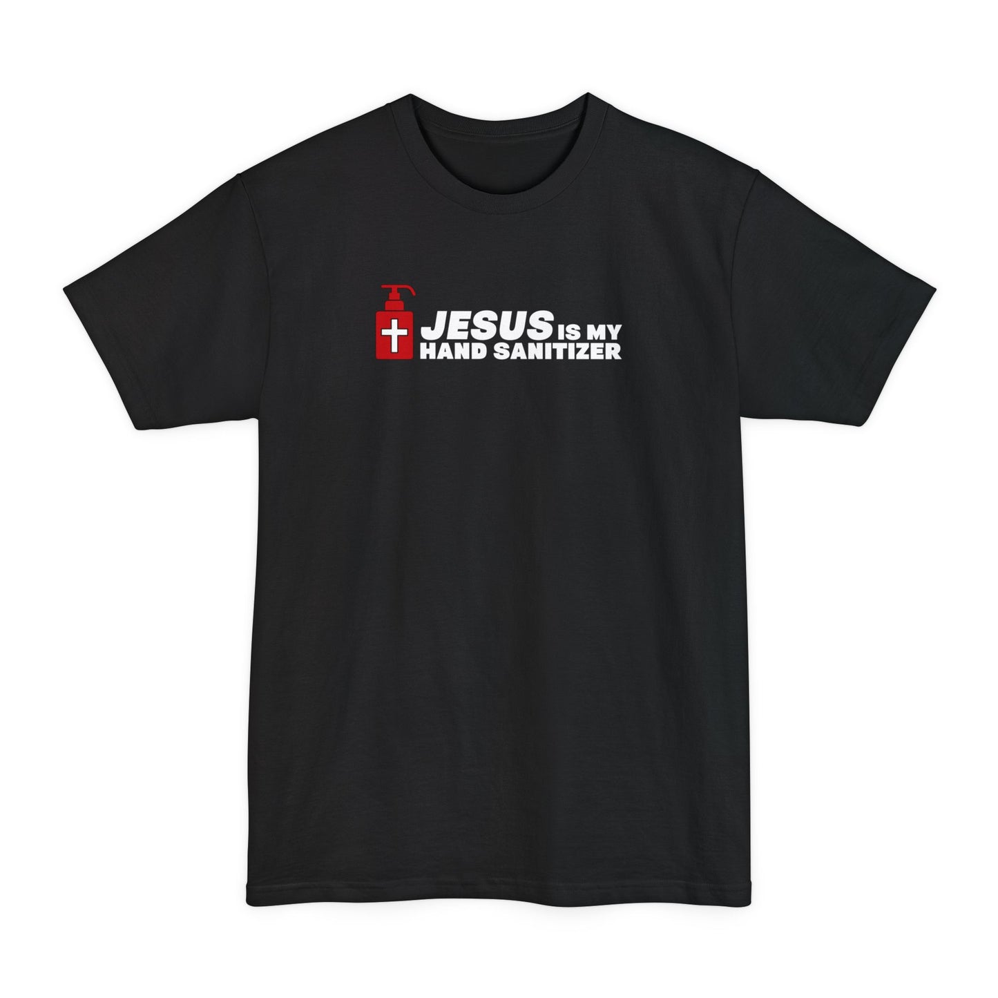 Jesus Is My Hand Sanitizer (Coronavirus) - Men's Tall T-Shirt