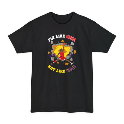 Fly Like Mike Not Like Kobe - Men's Tall T-Shirt