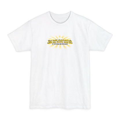 You Could Single-Handedly Make My Dreams Come True - Or You Could Use Two Hands - Men's Tall T-Shirt