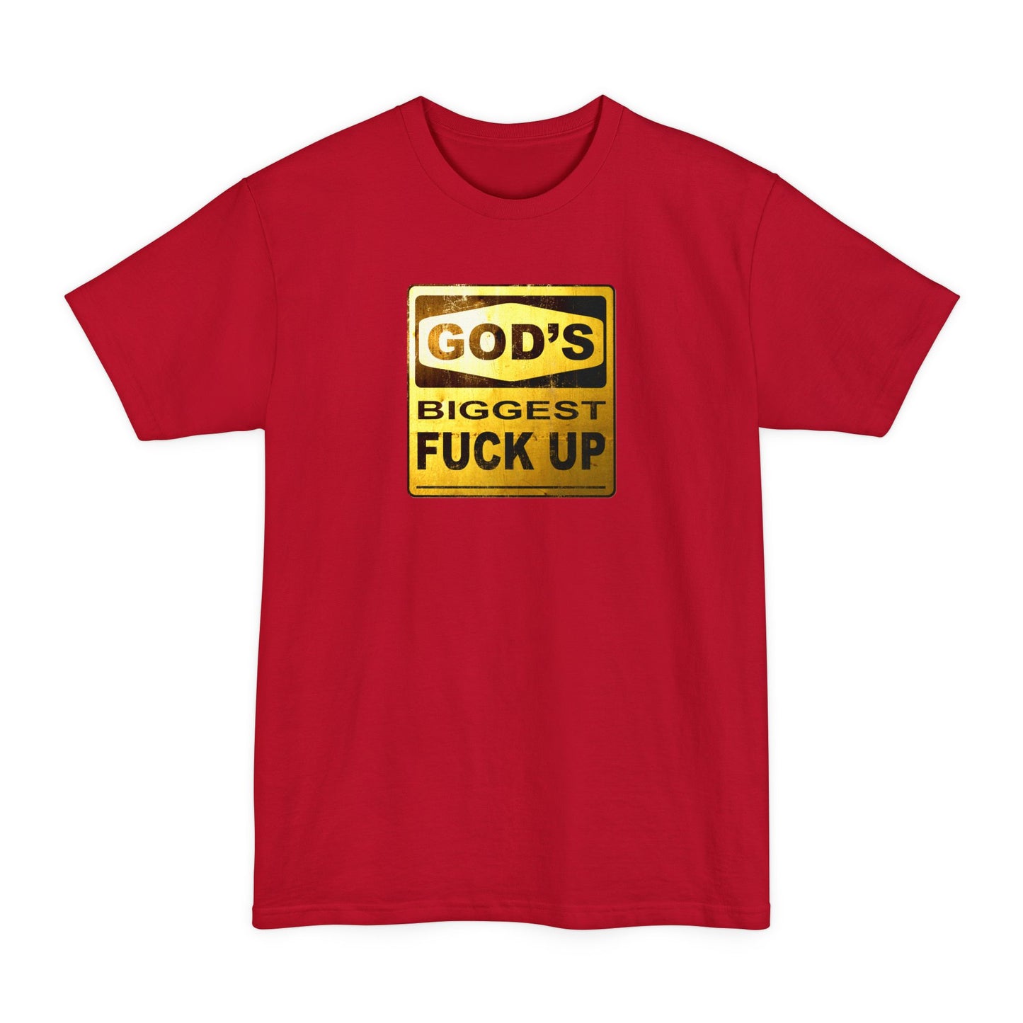 God's Biggest Fuck Up - Men's Tall T-Shirt