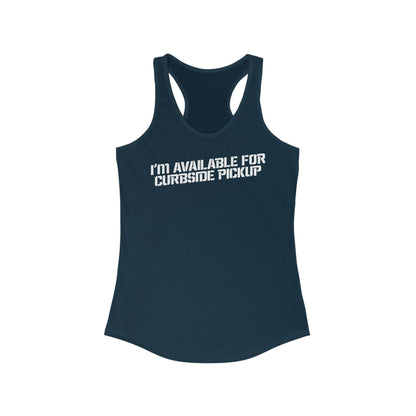 I'm Available For Curbside Pickup - Women's Racerback Tank