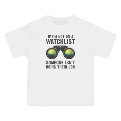 If I'm Not On A Watchlist - Men's Heavyweight T-Shirt