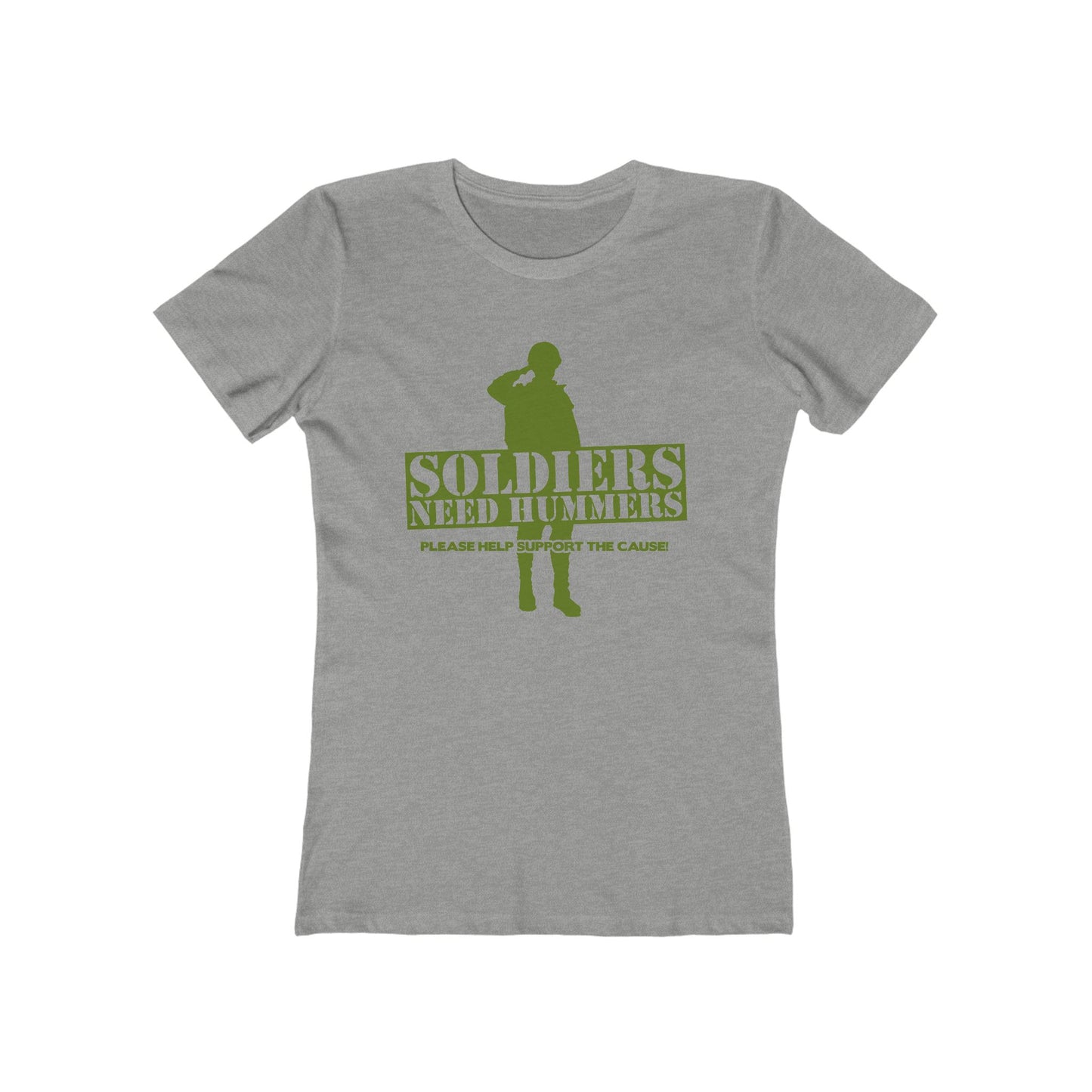 Soldiers Need Hummers - Please Help Support The Cause - Women’s T-Shirt