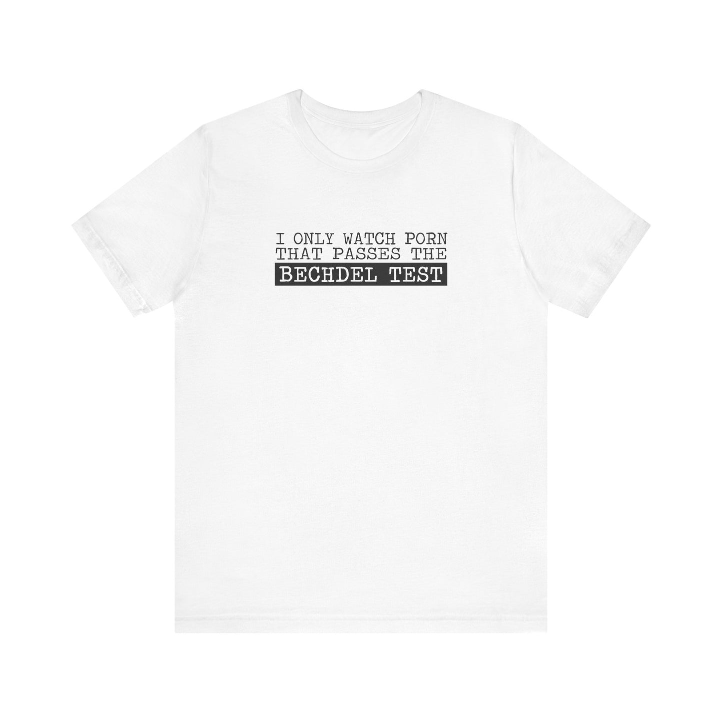 I Only Watch Porn That Passes The Bechdel Test - Men's T-Shirt