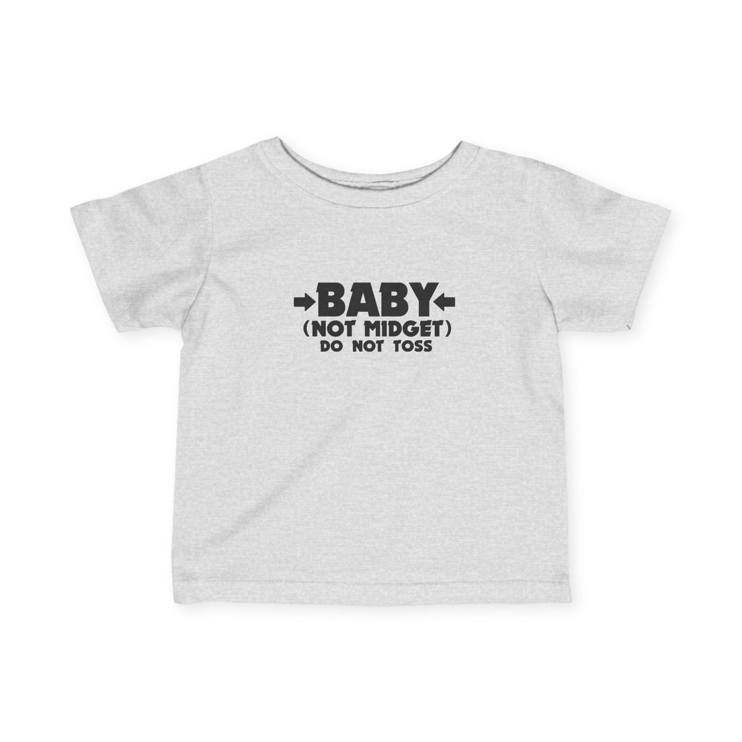 Baby - Not Midget (Do Not Toss)  - Baby T-Shirt