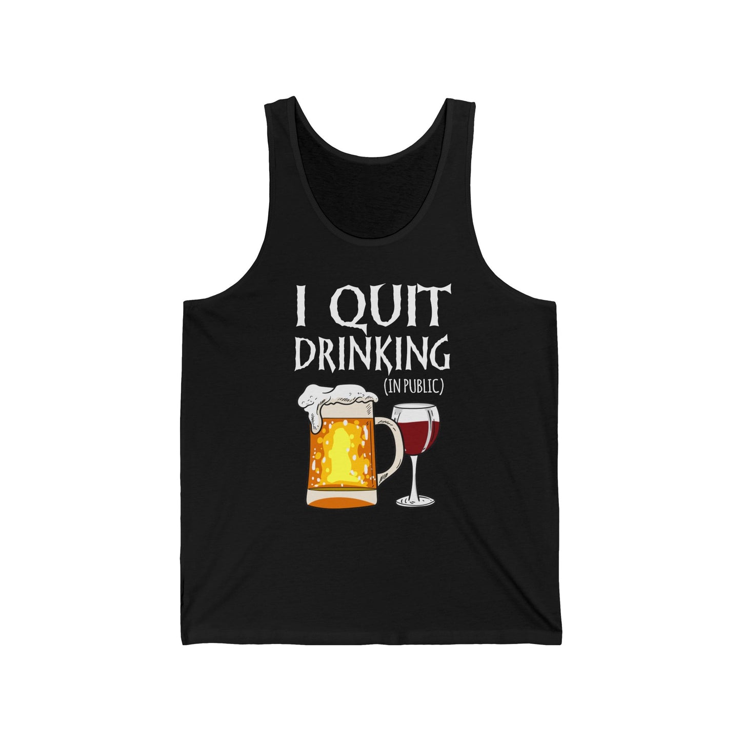 I Quit Drinking (In Public) - Unisex Tank