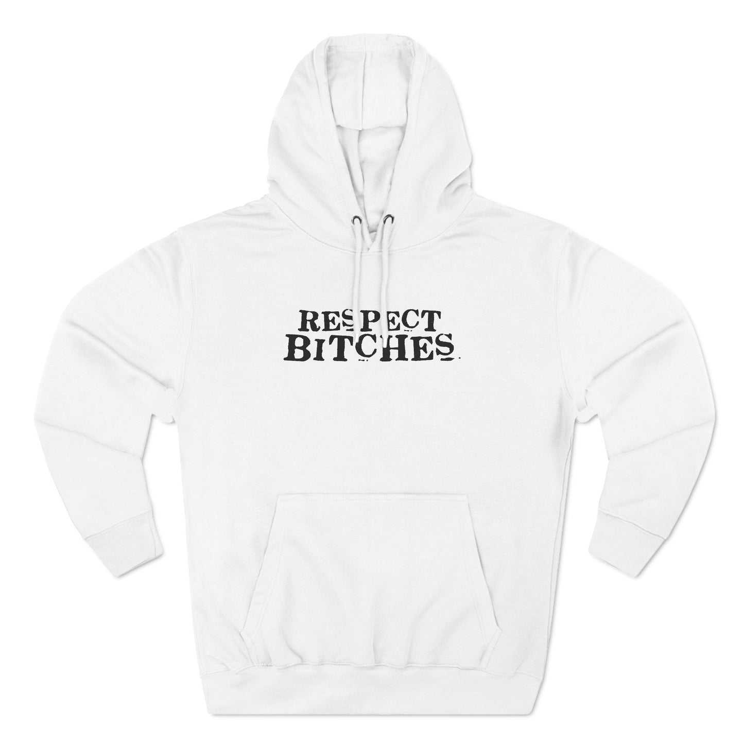 Respect Bitches - Hoodie