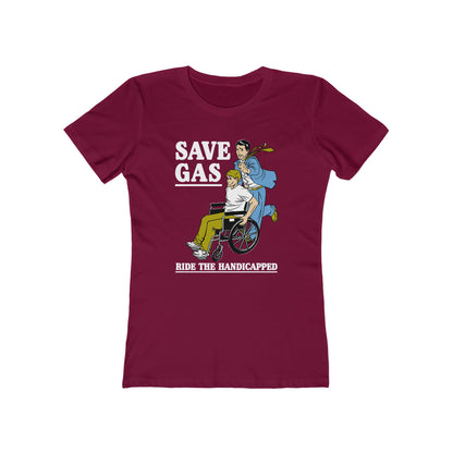 Save Gas - Ride The Handicapped - Women’s T-Shirt
