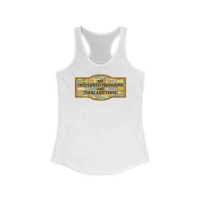 My Preferred Pronouns Are Thou And Thine - Women's Racerback Tank