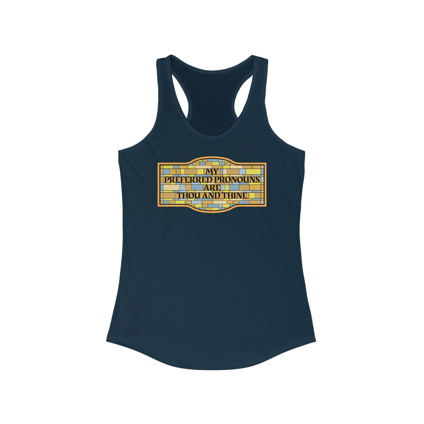 My Preferred Pronouns Are Thou And Thine - Women's Racerback Tank
