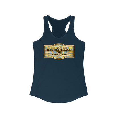 My Preferred Pronouns Are Thou And Thine - Women's Racerback Tank