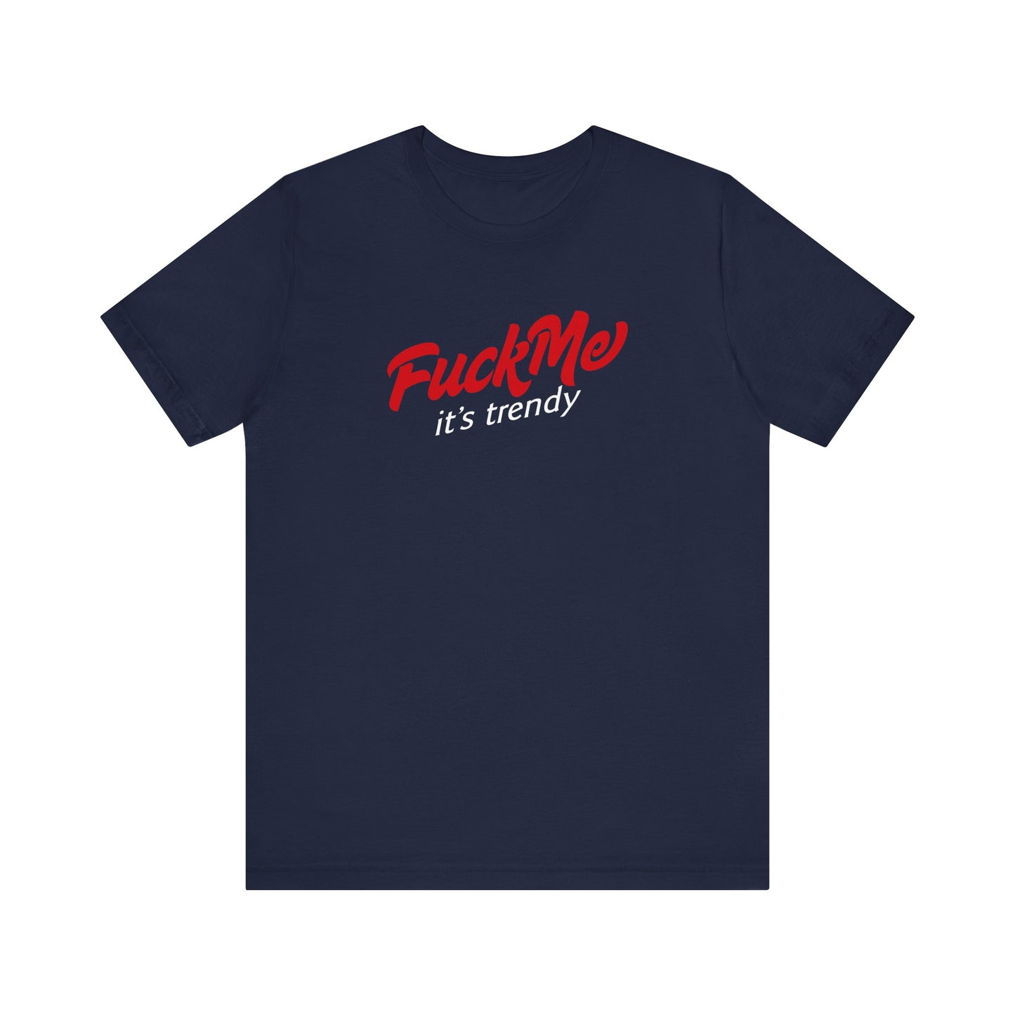 Fuck Me It's Trendy - Men's T-Shirt