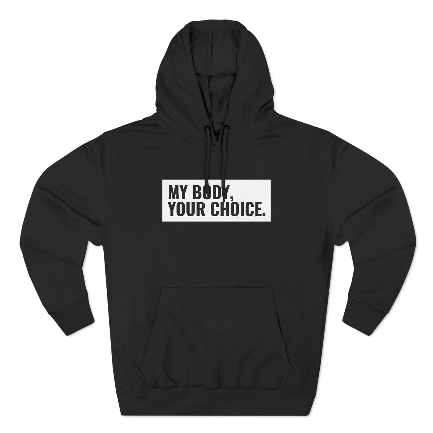 My Body Your Choice - Hoodie