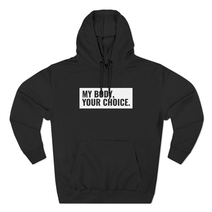 My Body Your Choice - Hoodie