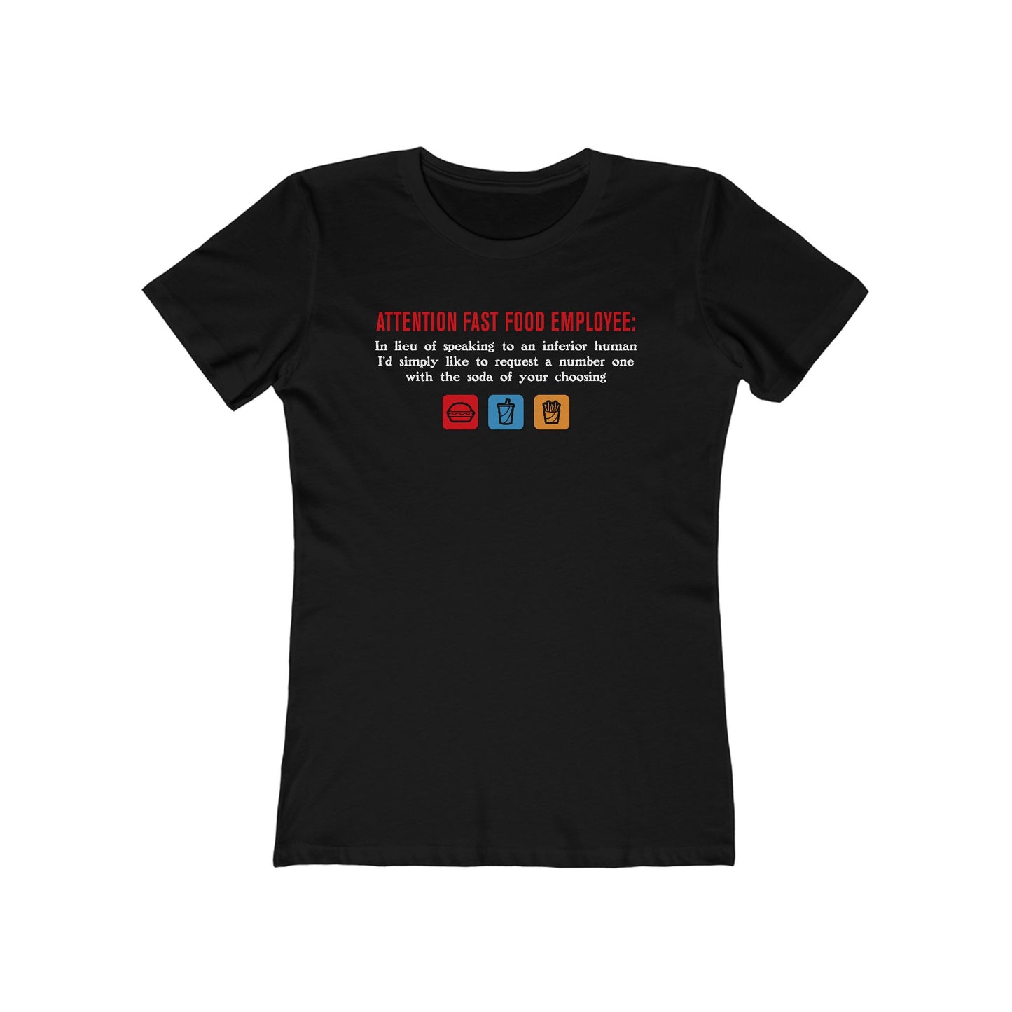 Attention Fast Food Employee - Women’s T-Shirt
