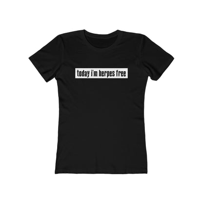 Today I'm Herpes Free - Women’s T-Shirt