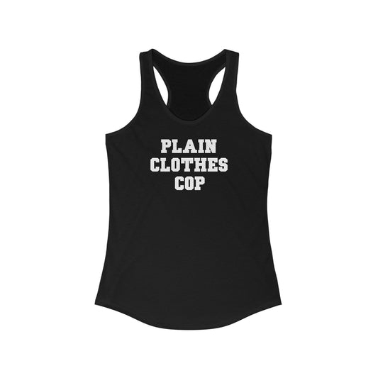 Plain Clothes Cop -  Women’s Racerback Tank