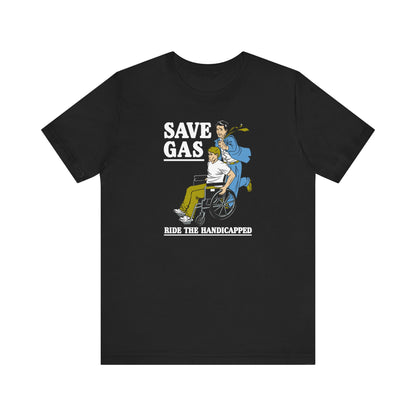Save Gas - Ride The Handicapped - Men's T-Shirt