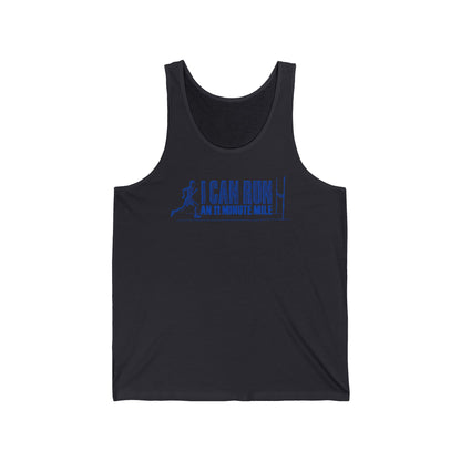 I Can Run An 11 Minute Mile - Unisex Tank