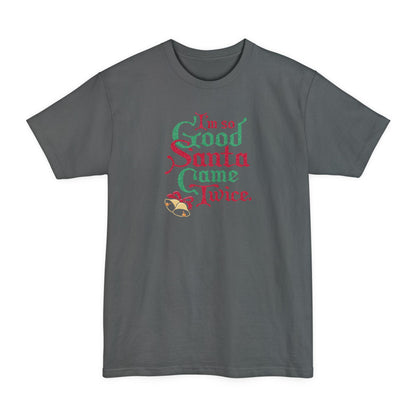I'm So Good Santa Came Twice - Men's Tall T-Shirt