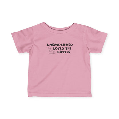 Unemployed Loves The Bottle - Baby T-Shirt