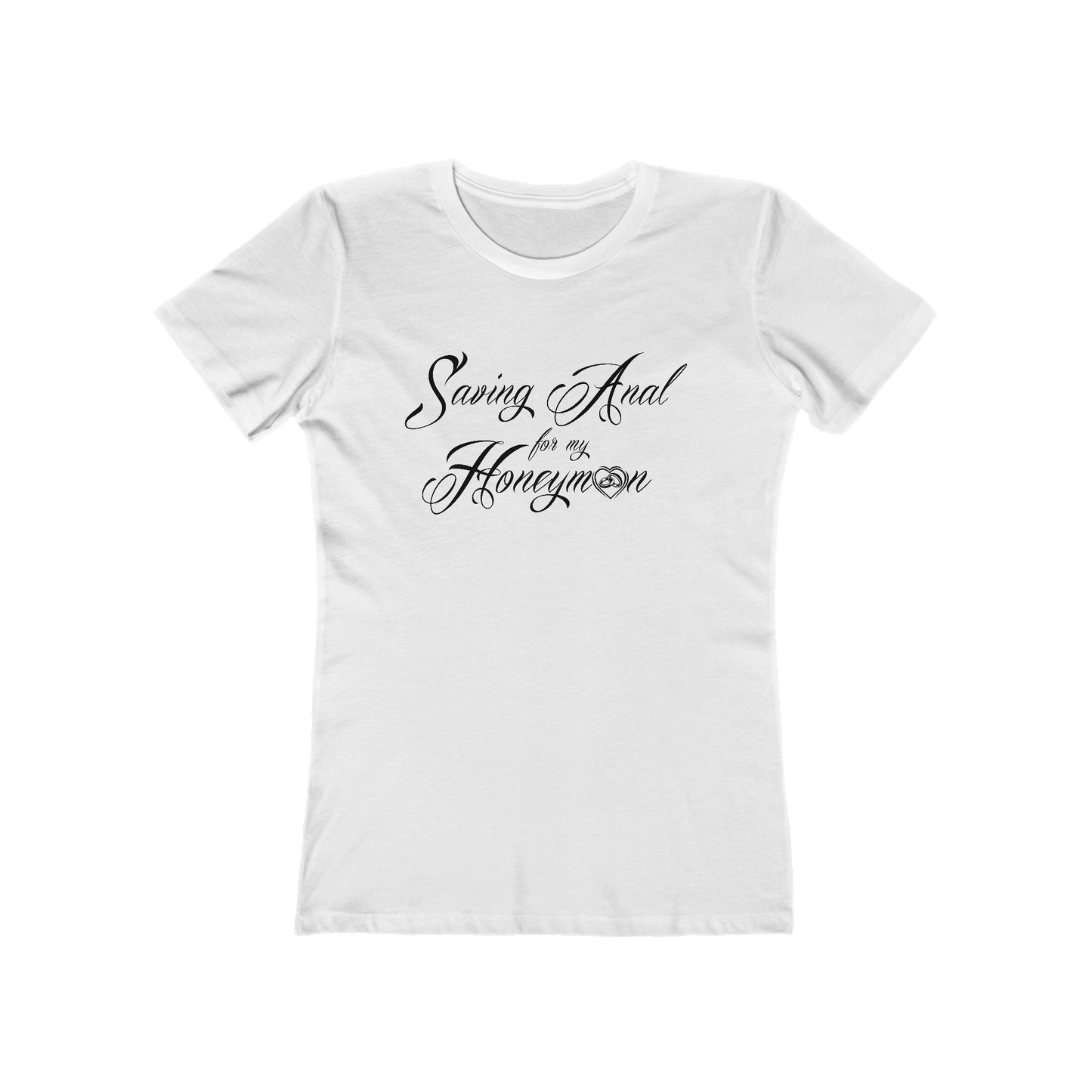 Saving Anal For My Honeymoon - Women's T-Shirt