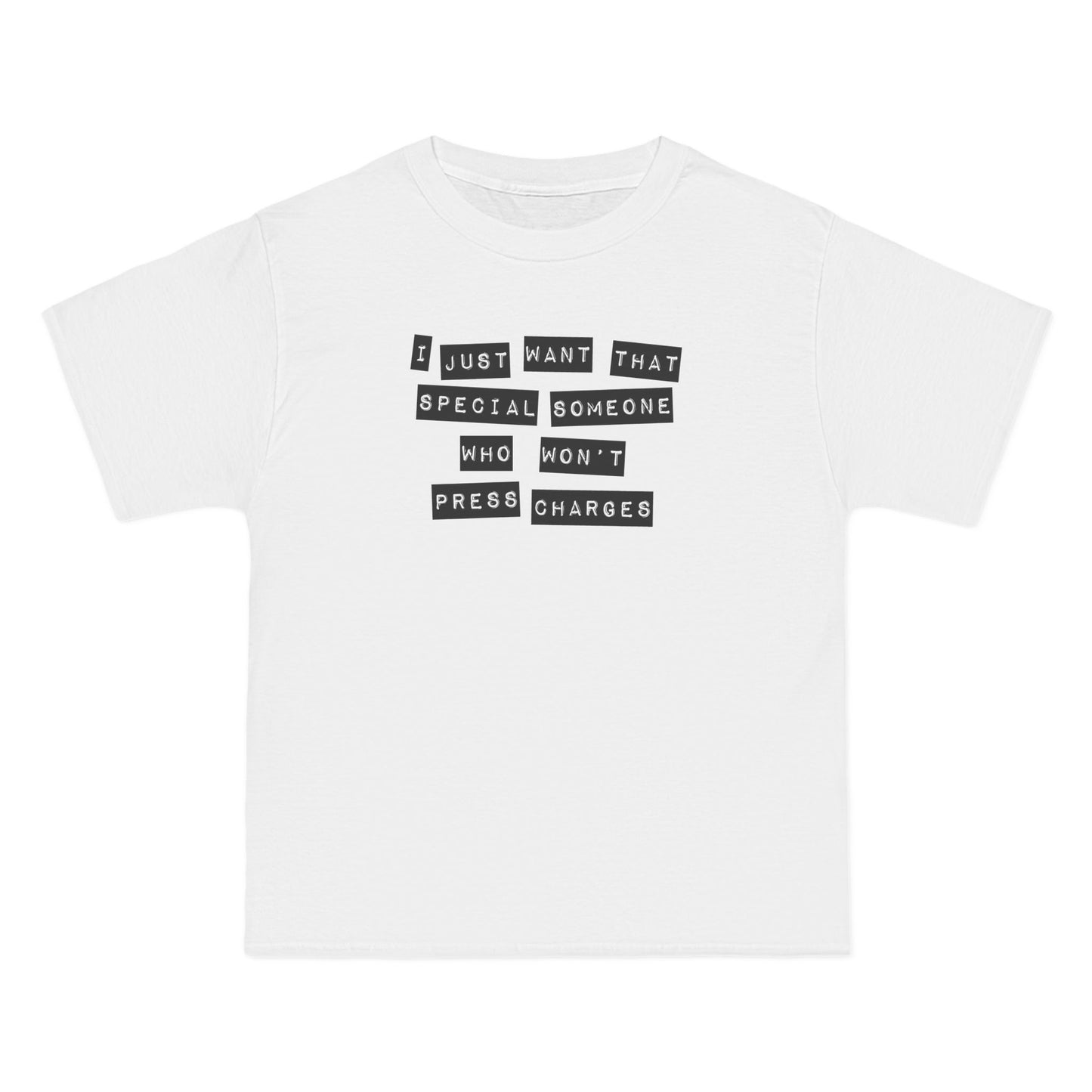 I Just Want That Special Someone Who Won't Press Charges - Men's Heavyweight T-Shirt