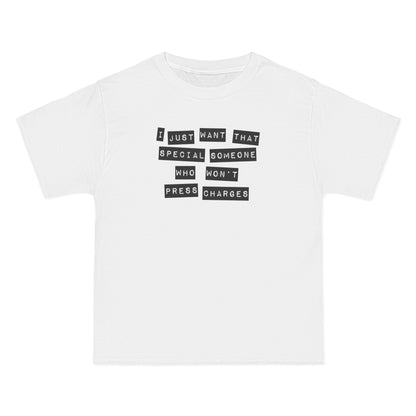 I Just Want That Special Someone Who Won't Press Charges - Men's Heavyweight T-Shirt