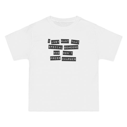 I Just Want That Special Someone Who Won't Press Charges - Men's Heavyweight T-Shirt