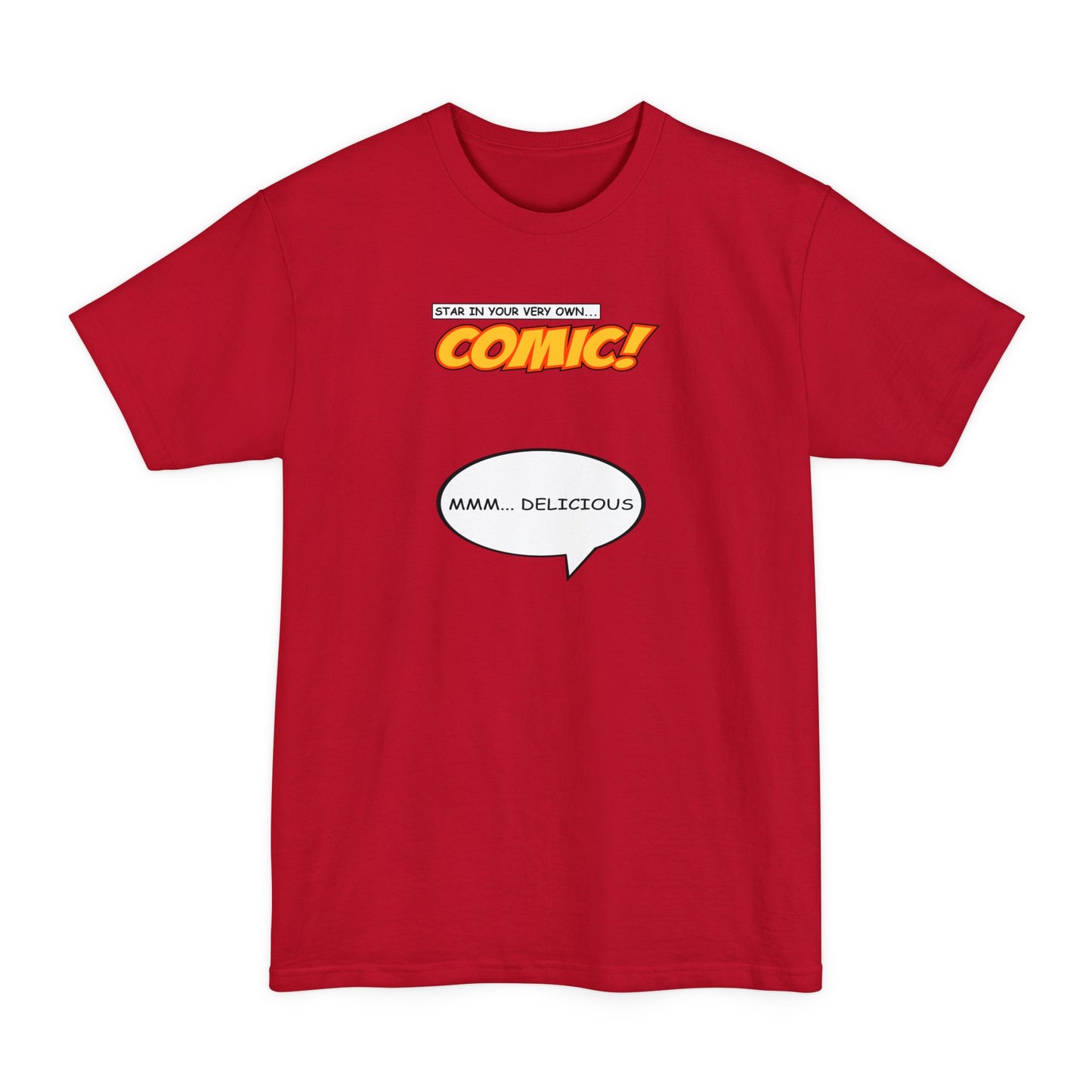 Star In Your Very Own Comic (Mmm... Delicious) - Men's Tall T-Shirt