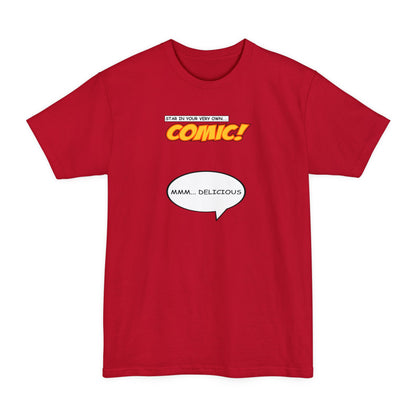 Star In Your Very Own Comic (Mmm... Delicious) - Men's Tall T-Shirt