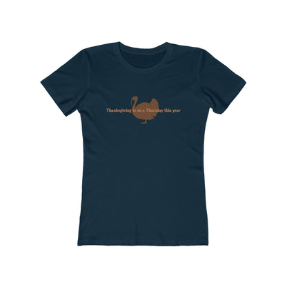 Thanksgiving Is On A Thursday This Year. - Women’s T-Shirt