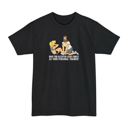 Have You Accepted Jesus Christ As Your Personal Trainer? - Men's Tall T-Shirt