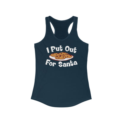 I Put Out For Santa - Women's Racerback Tank