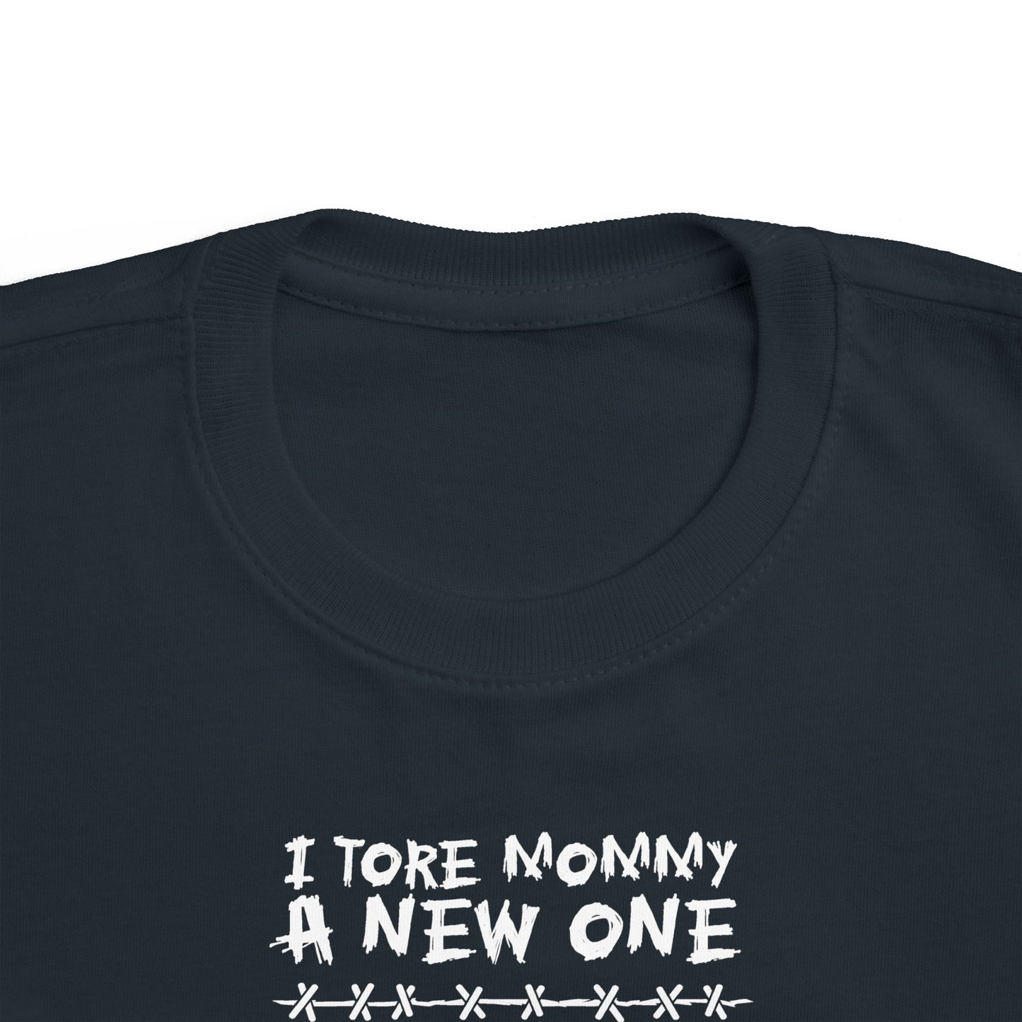 I Tore Mommy A New One - Toddler T-Shirt