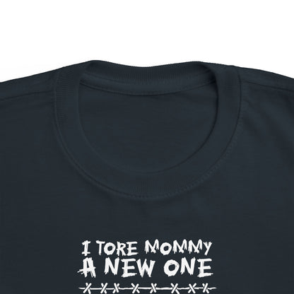 I Tore Mommy A New One - Toddler T-Shirt