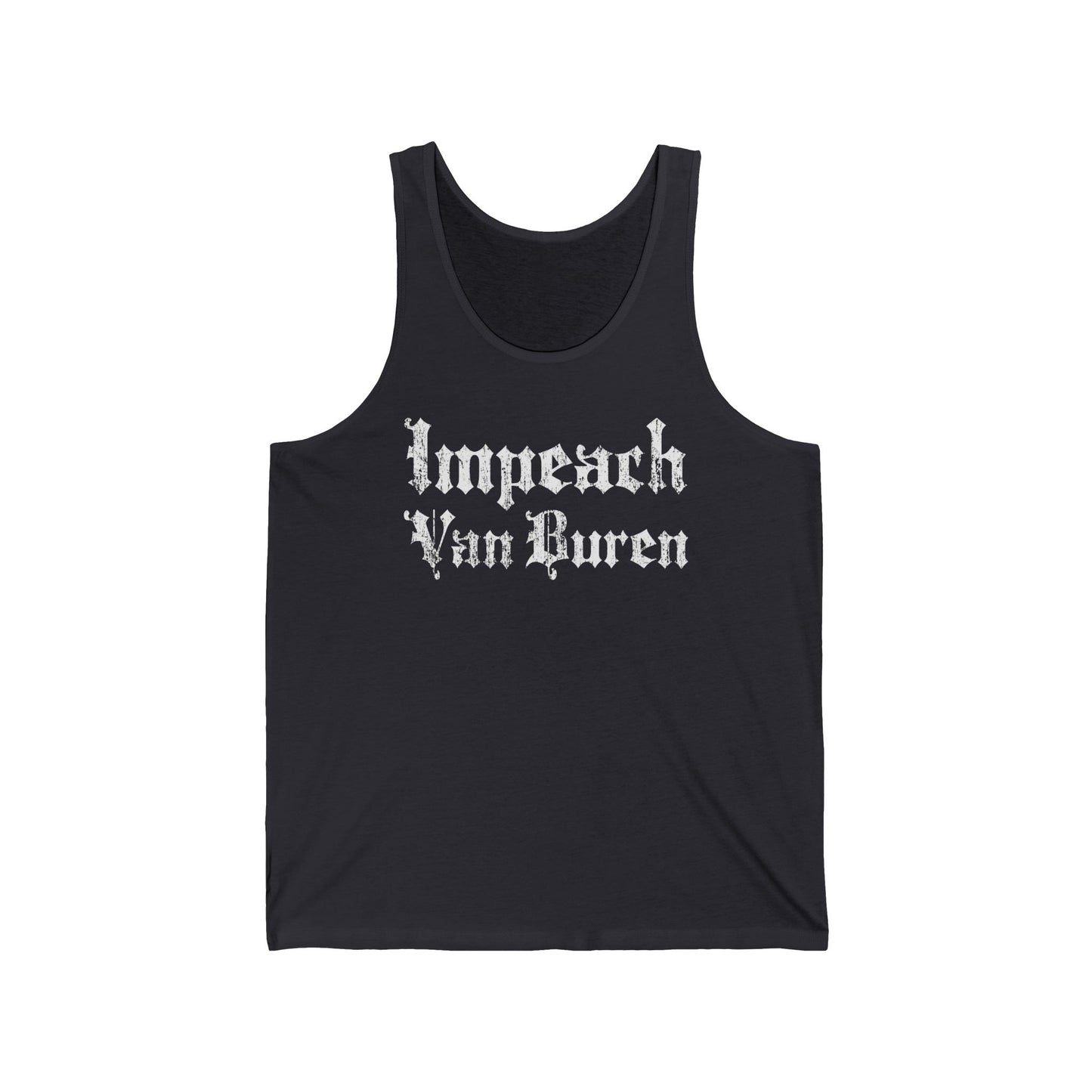 Impeach Van Buren - Unisex Tank