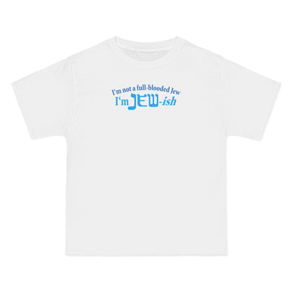 I'm Not A Full Blooded Jew - I'm Jewish - Men's Heavyweight T-Shirt
