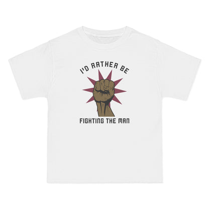 I'd Rather Be Fighting The Man - Men's Heavyweight T-Shirt