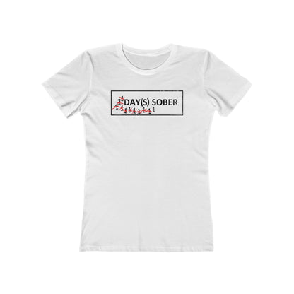 1 Day(s) Sober - Women’s T-Shirt