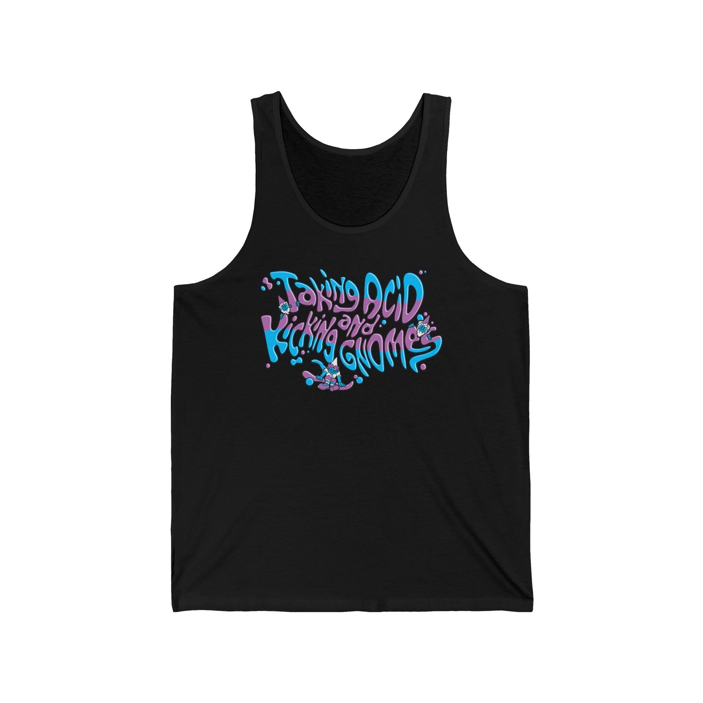 Taking Acid And Kicking Gnomes - Unisex Tank